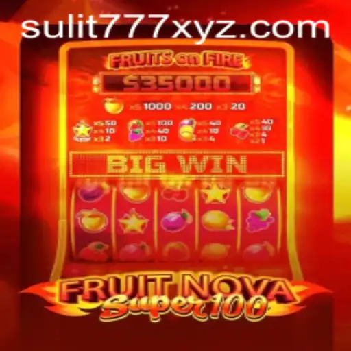Unveiling FruitNovaSuper100: A Thrilling Adventure with SULIT777